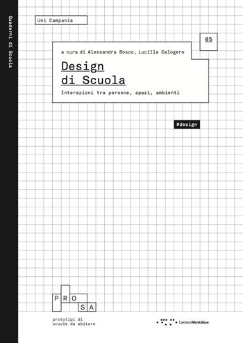 Design di scuola. Interazioni tra persone, spazi, ambienti  - Libro LetteraVentidue 2024, Quaderni di scuola | Libraccio.it