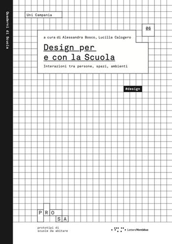 Design per e con la scuola. Interazioni tra persone, spazi, ambienti  - Libro LetteraVentidue 2024, Quaderni di scuola | Libraccio.it
