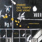 Ombre del tempo che viene. Ediz. illustrata