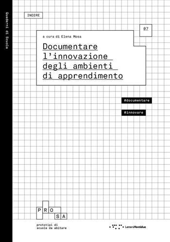 Documentare l'innovazione degli ambienti di apprendimento  - Libro LetteraVentidue 2024, Quaderni di scuola | Libraccio.it