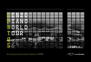 Renzo Piano World Tour 05. Forty days journey discovering the architecture of RPBW. Ediz. illustrata - Milly Rossatto Piano, Chiara Bennati - Libro LetteraVentidue 2024 | Libraccio.it