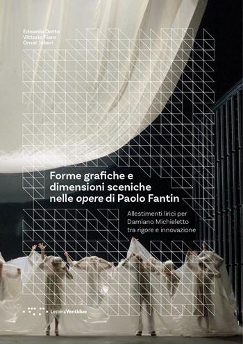 Forme grafiche e dimensioni sceniche nelle opere di Paolo Fantin. Allestimenti lirici per Damiano Michieletto tra rigore e innovazione - Edoardo Dotto, Vittorio Fiore, Omar Jebari - Libro LetteraVentidue 2024, Períactoi. Quaderni | Libraccio.it