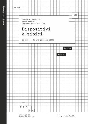 Dispositivi a-tipici. Le scuole di una piccola città - Gianluigi Mondaini, Paolo Bonvini, Giovanni Rocco Cellini - Libro LetteraVentidue 2024, Quaderni di scuola | Libraccio.it