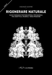 Rigenerare naturale. Nuovi paesaggi postindustriali per Bagnoli tra didattica, ricerca, terza missione