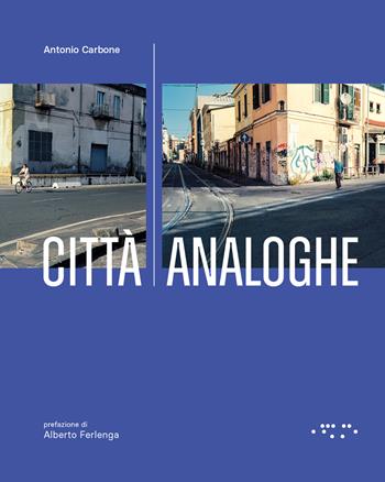 Città analoghe. Ediz. a colori - Antonio Carbone - Libro LetteraVentidue 2025, Alleli/Research | Libraccio.it