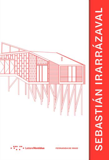 Sebastián Irarrázaval. Ediz. italiana e spagnola - Fernanda De Maio - Libro LetteraVentidue 2025, Monovolume | Libraccio.it