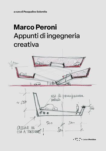 Marco Peroni. Appunti di ingegneria creativa  - Libro LetteraVentidue 2025, Alleli/Research | Libraccio.it