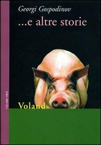... E altre storie - Georgi Gospodinov - Libro Voland 2008, Sírin | Libraccio.it
