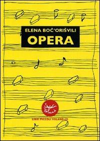 Opera - Elena Boc'orisvili - Libro Voland 2008, Amazzoni | Libraccio.it