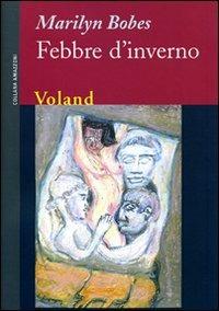 Febbre d'inverno - Marylin Bobes - Libro Voland 2008, Amazzoni | Libraccio.it