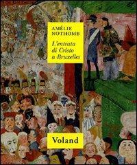 L' entrata di Cristo a Bruxelles - Amélie Nothomb - Libro Voland 1998, Confini | Libraccio.it