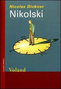 Nikolski - Nicolas Dickner - Libro Voland 2009, Intrecci | Libraccio.it