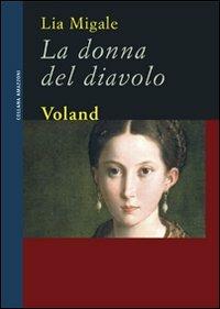 La donna del diavolo - Lia Migale - Libro Voland 2009, Amazzoni | Libraccio.it