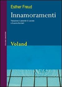 Innamoramenti - Esther Freud - Libro Voland 2009, Amazzoni | Libraccio.it