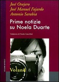 Prime notizie su Noela Duarte - José Ovejero, José M. Fajardo, Antonio Sarabia - Libro Voland 2010, Intrecci | Libraccio.it