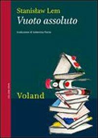 Vuoto assoluto - Stanislaw Lem - Libro Voland 2010, Sírin | Libraccio.it