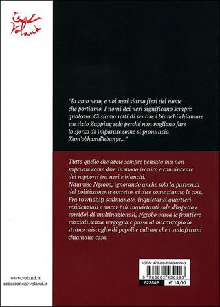 Alcuni dei miei migliori amici sono bianchi (considerazioni eversive di un guerriero zulurbano) - Ndumiso Ngcobo - Libro Voland 2010, Intrecci | Libraccio.it