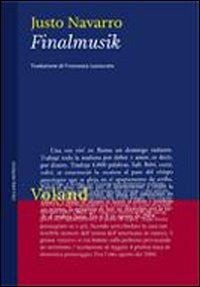 Finalmusik - Justo Navarro - Libro Voland 2010, Intrecci | Libraccio.it