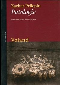 Patologie - Zachar Prilepin - Libro Voland 2011, Sírin | Libraccio.it