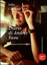Diario di Andrés Fava - Julio Cortázar - Libro Voland 2011, Intrecci | Libraccio.it