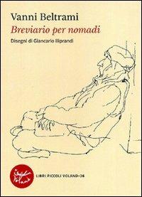 Breviario per nomadi - Vanni Beltrami - Libro Voland 2011, Libri piccoli | Libraccio.it