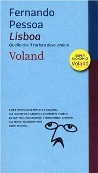 Lisboa. Quello che il turista deve vedere - Fernando Pessoa - Libro Voland 2011, Supereconomici Voland | Libraccio.it