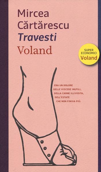 Travesti - Mircea Cartarescu - Libro Voland 2016, Supereconomici Voland | Libraccio.it