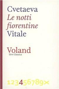 Le notti fiorentine - Marina Cvetaeva - Libro Voland 2011, Sírin | Libraccio.it