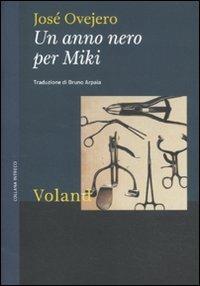 Un anno nero per Miki - José Ovejero - Libro Voland 2011, Intrecci | Libraccio.it