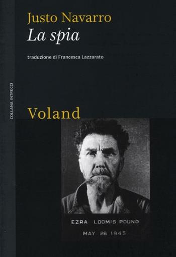 La spia - Justo Navarro - Libro Voland 2012, Intrecci | Libraccio.it