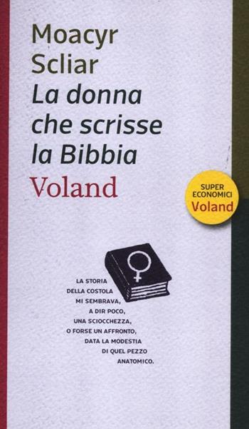La donna che scrisse la Bibbia - Moacyr Scliar - Libro Voland 2012, Supereconomici Voland | Libraccio.it