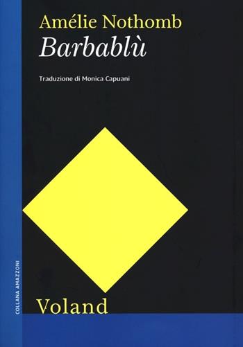 Barbablù - Amélie Nothomb - Libro Voland 2013, Amazzoni | Libraccio.it
