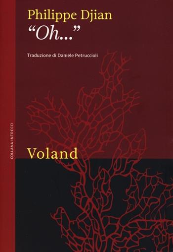 «Oh...» - Philippe Djian - Libro Voland 2013, Intrecci | Libraccio.it