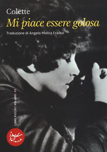 Mi piace essere golosa - Colette - Libro Voland 2014, Libri piccoli | Libraccio.it