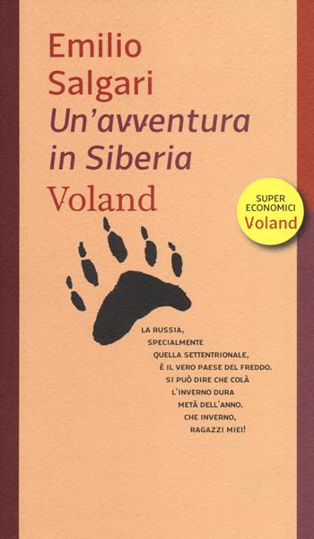 Un' avventura in Siberia - Emilio Salgari - Libro Voland 2014, Supereconomici Voland | Libraccio.it