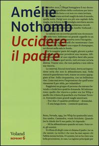 Uccidere il padre - Amélie Nothomb - Libro Voland 2014, Reprint | Libraccio.it