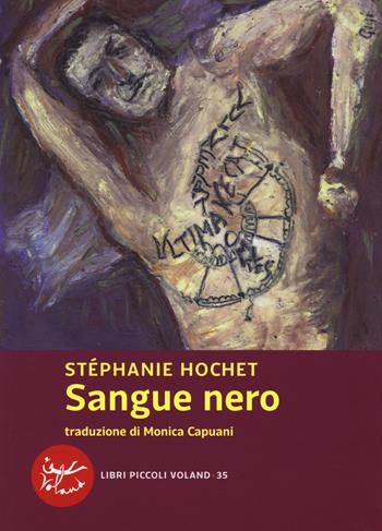 Sangue nero - Stéphanie Hochet - Libro Voland 2015, Libri piccoli | Libraccio.it