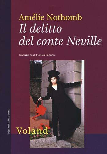 Il delitto del conte Neville - Amélie Nothomb - Libro Voland 2016, Amazzoni | Libraccio.it