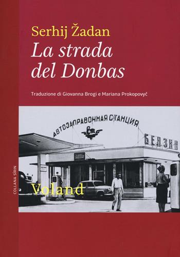 La strada del Donbas - Serhij Žadan - Libro Voland 2016, Sírin | Libraccio.it