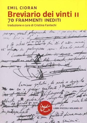 Breviario dei vinti II. 70 frammenti inediti - Emil M. Cioran - Libro Voland 2016, Libri piccoli | Libraccio.it
