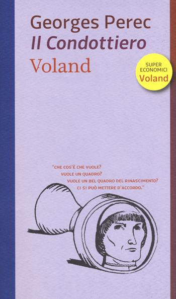 Il condottiero - Georges Perec - Libro Voland 2017, Supereconomici Voland | Libraccio.it