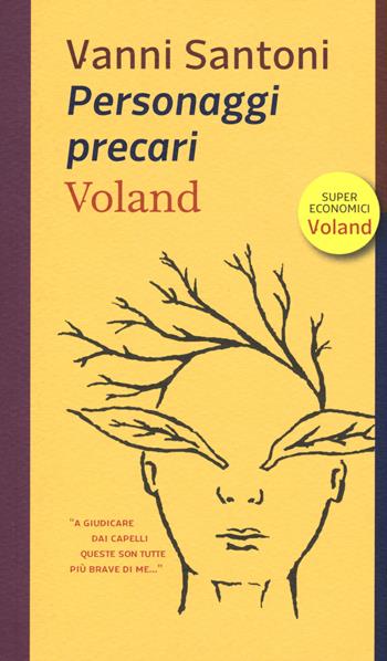Personaggi precari - Vanni Santoni - Libro Voland 2017, Supereconomici Voland | Libraccio.it