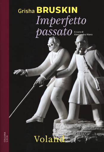 Imperfetto passato - Grisha Bruskin - Libro Voland 2017, Sírin | Libraccio.it