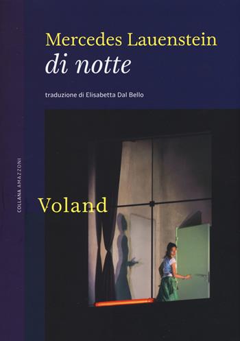 Di notte - Mercedes Lauenstein - Libro Voland 2017, Amazzoni | Libraccio.it