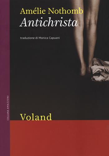 Antichrista - Amélie Nothomb - Libro Voland 2018, Amazzoni | Libraccio.it