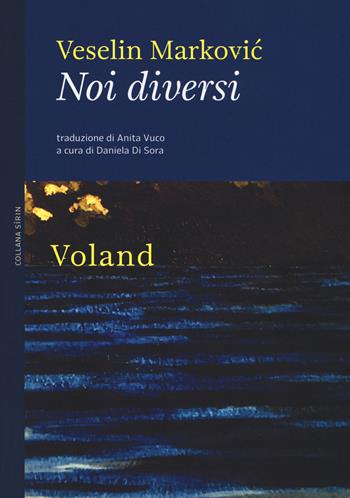 Noi diversi - Veselin Markovic - Libro Voland 2020, Sírin | Libraccio.it