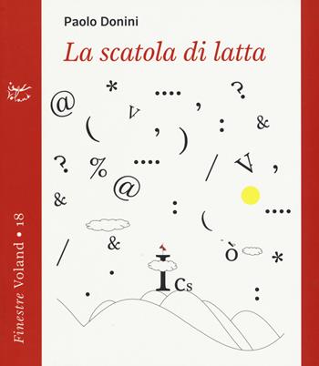 La scatola di latta - Paolo Donini - Libro Voland 2019, Finestre | Libraccio.it
