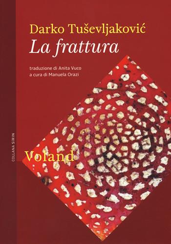 La frattura - Darko Tusevljakovic - Libro Voland 2019, Sírin | Libraccio.it