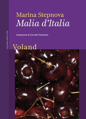 Malia d'Italia - Marina Stepnova - Libro Voland 2020, Amazzoni | Libraccio.it