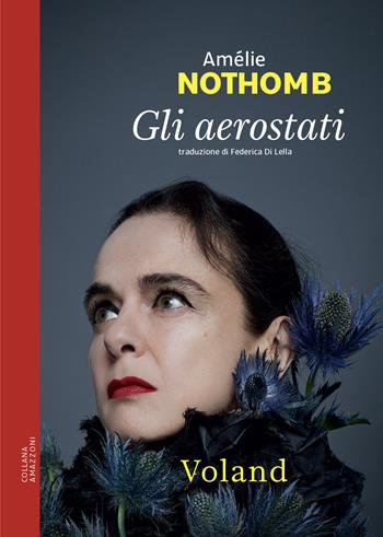 Gli aerostati - Amélie Nothomb - Libro Voland 2021, Amazzoni | Libraccio.it